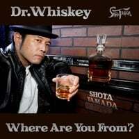 Dr. Whiskey / Where Are You From?